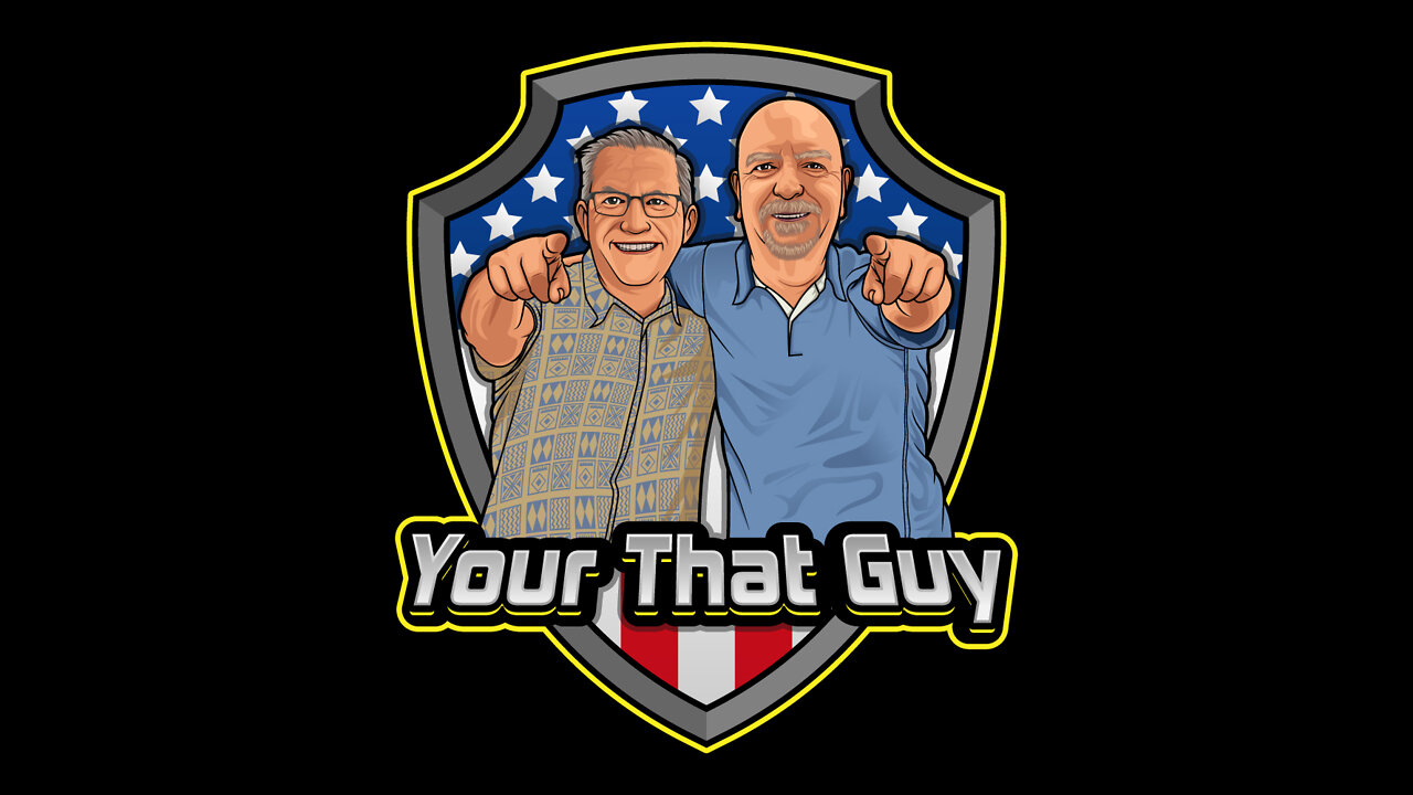Your That Guy Ep #1